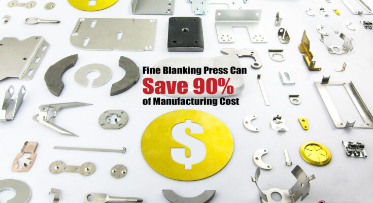 Fine Blanking Press Can Save 90% of Manufacturing Cost